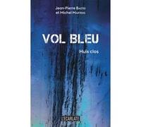 Vol bleu Jean-Pierre Bastid (Auteur), Michel Martens (Auteur)