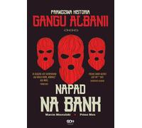 Vol de banque. L'histoire vraie du gang d'Albanie
