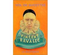 Vol de sucettes - Vincent Ravalec - Le Dilettante - broché - Roman