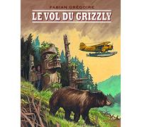 Vol du grizzly (Le)