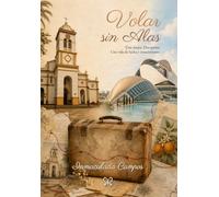 Volar sin alas: Una mujer. Dos países. Una vida de lucha y renacimiento.