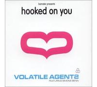 Volatile Agents - Hooked on You