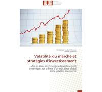 Volatilité du marché et stratégies d'investissement: Mise en place de stratégies d'investissement dynamiques sur la base d'un indicateur global de la vol