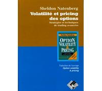 Volatilité et pricing des options Stratégies et techniques de trading avancées. - Sheldon Natenberg - Valor Eds - broché - Etude