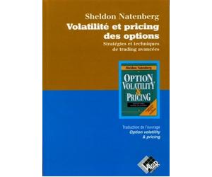 Volatilité et pricing des options Stratégies et techniques de trading avancées. - Sheldon Natenberg - Valor Eds - broché - Etude