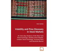 Volatility And Price Discovery In Stock Markets: An Intra-Day Analysis Of The New York Stock Exchange, Nasdaq Stock Market, London Stock Exchange, Euronext Paris And Deutsche Boerse