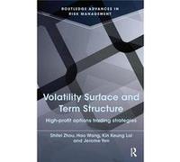 Volatility Surface & Term Structure Kin Keung Shaanxi Normal University Lai, Yen China , Hong Kong Jerome Tung Wah College, Shifei City University Of Hong Kong Zhou (Auteur)