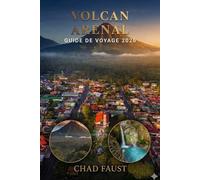VOLCAN ARENAL GUIDE DE VOYAGE 2026: Guide d'aventure du Costa Rica pour La Fortuna, sources chaudes, cascades, sentiers de randonnée, excursions de la ... voyages à petit budget et expériences locales