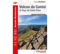 Volcan Du Cantal Et Pays De Saint-Flour - Plus De 25 Jours De Randonnée