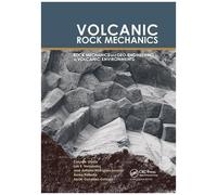 Volcanic Rock Mechanics: Rockmechanics And Geo-Engineering In Volcanic Environments