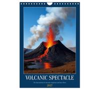 Volcanic Spectacle (Wall Calendar 2027 DIN A4 portrait), CALVENDO 12 Month Wall Calendar: A year full of fire, power and beauty - majestic volcanoes in their most impressive form