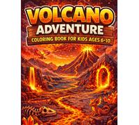 Volcano Adventure Coloring Book for Kids Ages 6-10: Explore Lava Rivers, Hidden Volcano Caves & Magical Fire Mountain Worlds