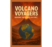 Volcano Voyager: Around the World in Fire