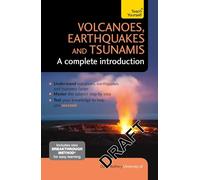 Volcanoes, Earthquakes and Tsunamis: A Complete Introduction: Teach Yourself