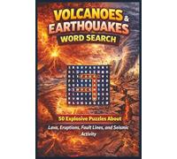 Volcanoes & Earthquakes Word Search: 50 Explosive Puzzles About Lava, Eruptions, Fault Lines, and Seismic Activity