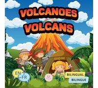 Volcanoes for Bilingual Kids │ Volcans pour Enfants Bilingues: Children's science book to learn everything about them │ Livre scientifique pour enfants pour tout savoir sur eux