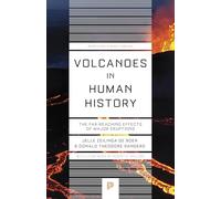 Volcanoes in Human History: The Far-reaching Effects of Major Eruptions