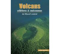 Volcans célébrés et meconnus du massif central