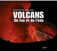 Volcans. Du feu et de l'eau