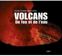Volcans. Du feu et de l'eau
