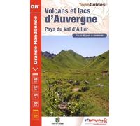 Volcans et lacs d'Auvergne: Pays du Val d'Allier. Plus de 40 jours de randonnée