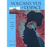 Volcans Vus Du Ciel. 40 Volcans Vus Par Le Satellite Spot
