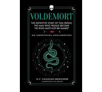 Voldemort The Definitive Study of Tom Riddle-the Man Who Would Become “He Who Must Not Be Named” - Grace Candido-Beecher - Media Lab Books - ebook (ePub) - Livre