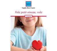 Vole petit oiseau, vole - Sophie Beer Coutet - Coetquen Eds - broché - Témoignage