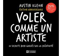 Voler comme un artiste - Édition anniversaire - Austin Kleon - L'homme Eds De - broché - Guide