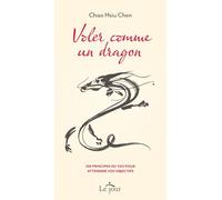 Voler comme un dragon - Chao-Hsiu Chen - Le Jour Eds - broché - Essai