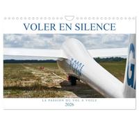 Voler en silence - la passion du vol à voile (Calendrier mural 2026 DIN A4 horizontal), CALVENDO calendrier mensuel