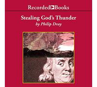 Voler Le Tonnerre de Dieu : Le Lightning Rod de Benjamin Franklin et l'invention de l'Amérique [Import]