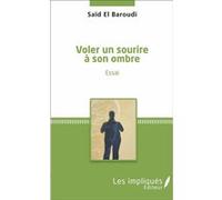 Voler un sourire à son ombre Saïd El Baroudi (Auteur)