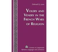 Volery and Venery in the French Wars of Religion (Currents in Comparative Romance Languages & Literatures) - [Version Originale] Inconnu (Auteur)