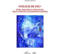 Angelo Rella – Voleur de feu – Fede, infanzia e nostalgia nella poetica di Giovanni Dotoli – Broché