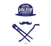 Jean-Marc Delpech – Voleur et anarchiste – Alexandre Marius Jacob – Broché (NED 2019)