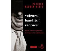 Voleurs ! Bandits ! Escrocs ! - Douze récits stupéfiants de crimes et de châtiments Patrick Radden Keefe (Auteur), Claire-Marie Clévy (Traduction)