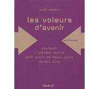 Voleurs d'avenir : Pourquoi l'extrême-droite a de beaux jours devant-elle ?