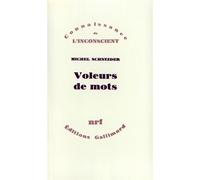 Voleurs de mots - Essai sur le plagiat, la psychanalyse et la pensée - Michel Schneider - Gallimard - Livre