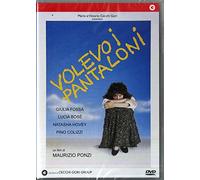 Volevo i pantaloni