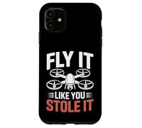 Volez comme si Vous l'aviez volé, Design Amusant de Pilote de Drone FPV Coque pour iPhone 11