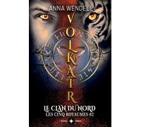Volkaïr - Le clan du Nord - Anna Wendell - Bookelis - broché - Monographie