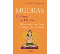 Volker Christma Mudras - Heilung in den Händen: Wohltuendes Finger-Yoga (Poche)