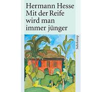 Mit der Reife wird man immer jünger Hesse, Hermann (Auteur)