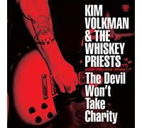 Volkman,Kim & the Whiskey Priests - The Devil Won't Take Charity [Import]