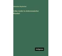Volks-Lieder in obderennsischer Mundart