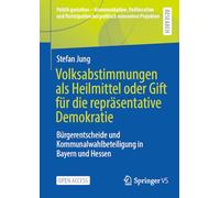Volksabstimmungen als Heilmittel oder Gift für die repräsentative Demokratie: Bürgerentscheide und Kommunalwahlbeteiligung in Bayern und Hessen