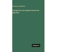 Volksglaube und religiöser Brauch der Zigenuner