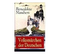 Volksmärchen Der Deutschen: Erdmann Und Marie, Eine Legende Von Rübezahl + Erlkönigs Tochter + Die Hamelschen Kinder + Ottilie + Die Legende Von S