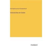 Volksmrchen der Serben - Vuk Stephanowitsch Karadschitsch - BoD Third Party Titles - Livre en Anglais Vuk Stephanowitsch KaradschitschVuk Stephanowitsch Karadschitsch (Auteur)